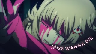 Miss wanna die- Chiaki Nanami (AMV)