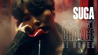 Suga (민윤기) - Please Don't Change by Jungkook (전정국) [AI COVER] Resimi