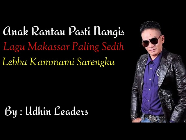 Lagu Makassar Sedih Udhin Leaders Lebba Kamma mi Sarengku class=