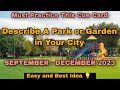 Describe a Park or Garden in Your City cue card September to December 2023 with Easy and Best Ideas