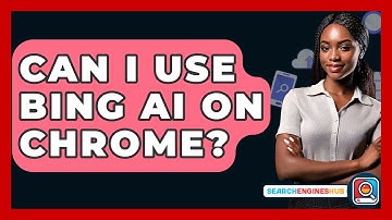 Can I Use Bing AI On Chrome? - SearchEnginesHub.com