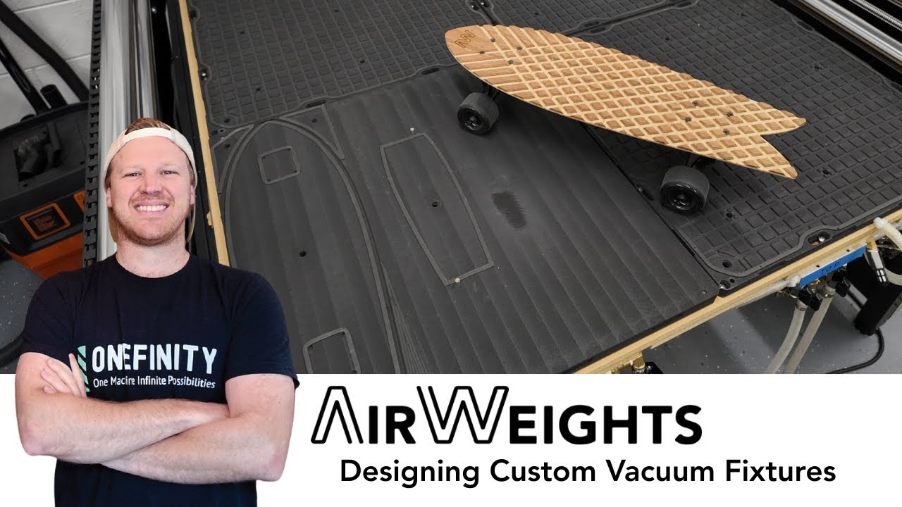 Designing Custom CNC Vacuum Fixtures with AirWeights - We used ours to make a Skateboard!
