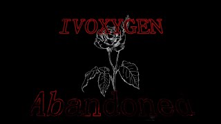 IVOXYGEN - Abandoned (Rus sub and Lyrics)