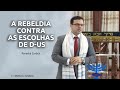 A Rebeldia contra as escolhas de D-us - Corách - Prof. Matheus Zandona - 5778/2018