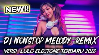 Download Lagu Dj REMIX MELODY FULL 2 jam [ VERSI ELECTONE TERBARU 2026 ]