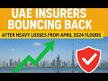 UAE insurers are bouncing back strongly after the heavy losses from the April 2024 floods,
