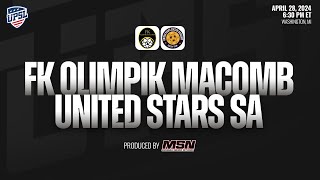 FK Olimpik Macomb vs United Stars SA | UPSL Midwest East Premier | 2024 Spring Season