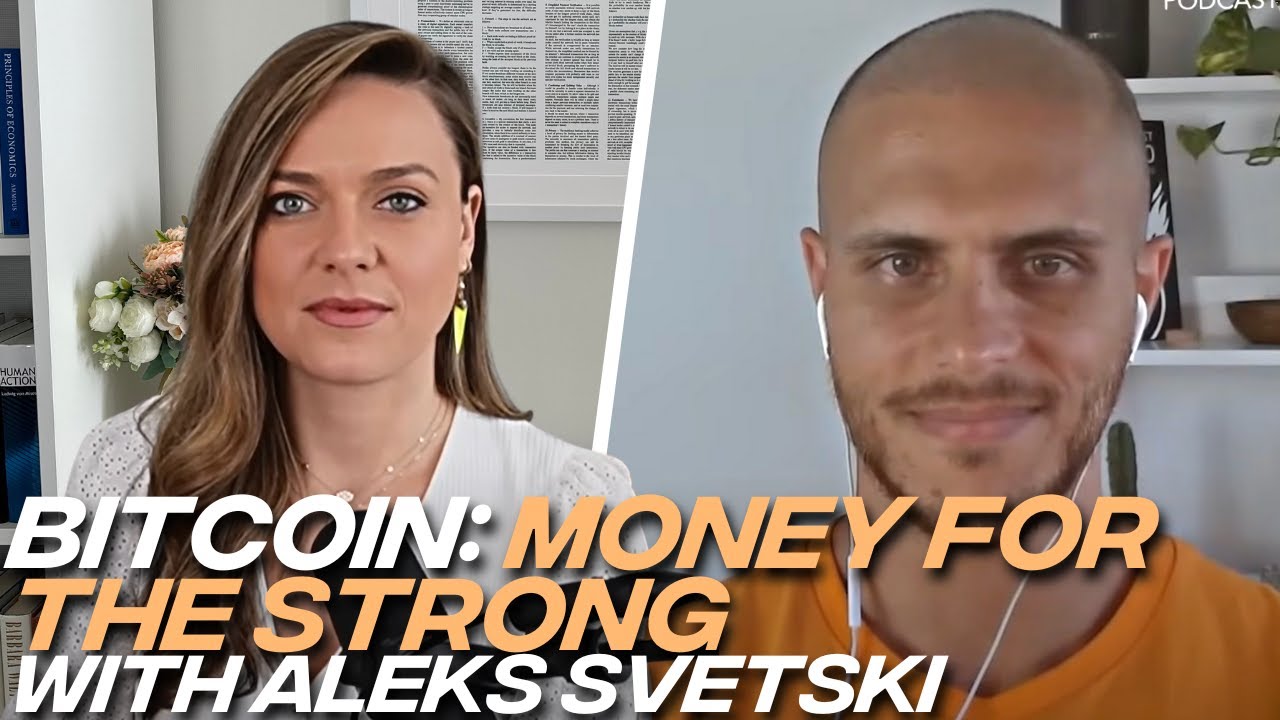 Bitcoin as a Tool to Reward Excellence, Strong vs Weak Money, and Power  Dynamics with Aleks Svetski