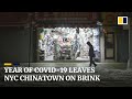 New York's Chinatown on the brink after a year of Covid-19