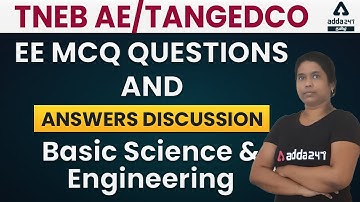 TNEB AE/TANGEDCO | Basic Science and Engineering - EE MCQ Questions and Answers discussion