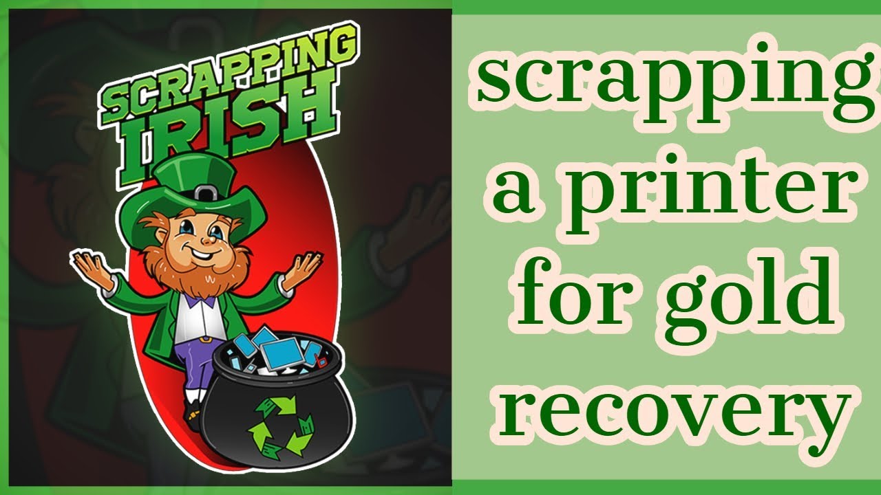 scrapping a printer for gold recovery