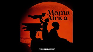 Vimboss Bakteria  -  Mama Africa ( Official Audio )