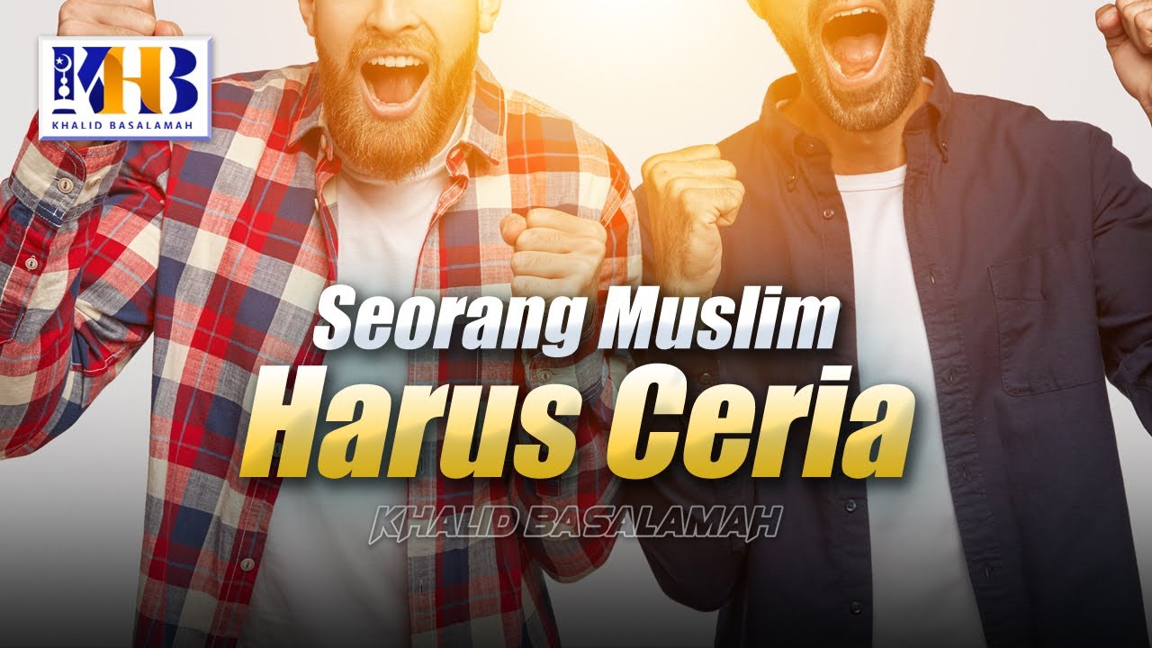 ⁣[KHB SPESIAL] Seorang Muslim Harus Ceria (2021)