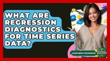 What Are Regression Diagnostics For Time Series Data? - Learn About Economics