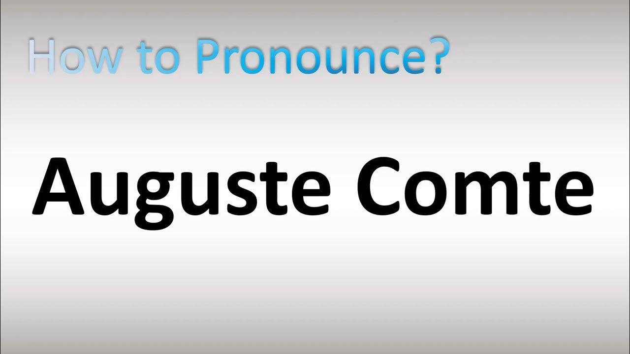 How to Pronounce Auguste Comte (French Philosopher) YouTube