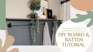 DIY BOARD & BATTEN tutorial// no baseboard removal// no power tools needed// no hardboard
