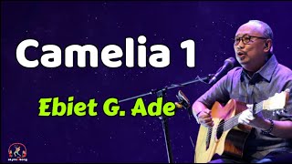 Ebiet G  Ade  -  Camelia 1  (Lirik Lagu)