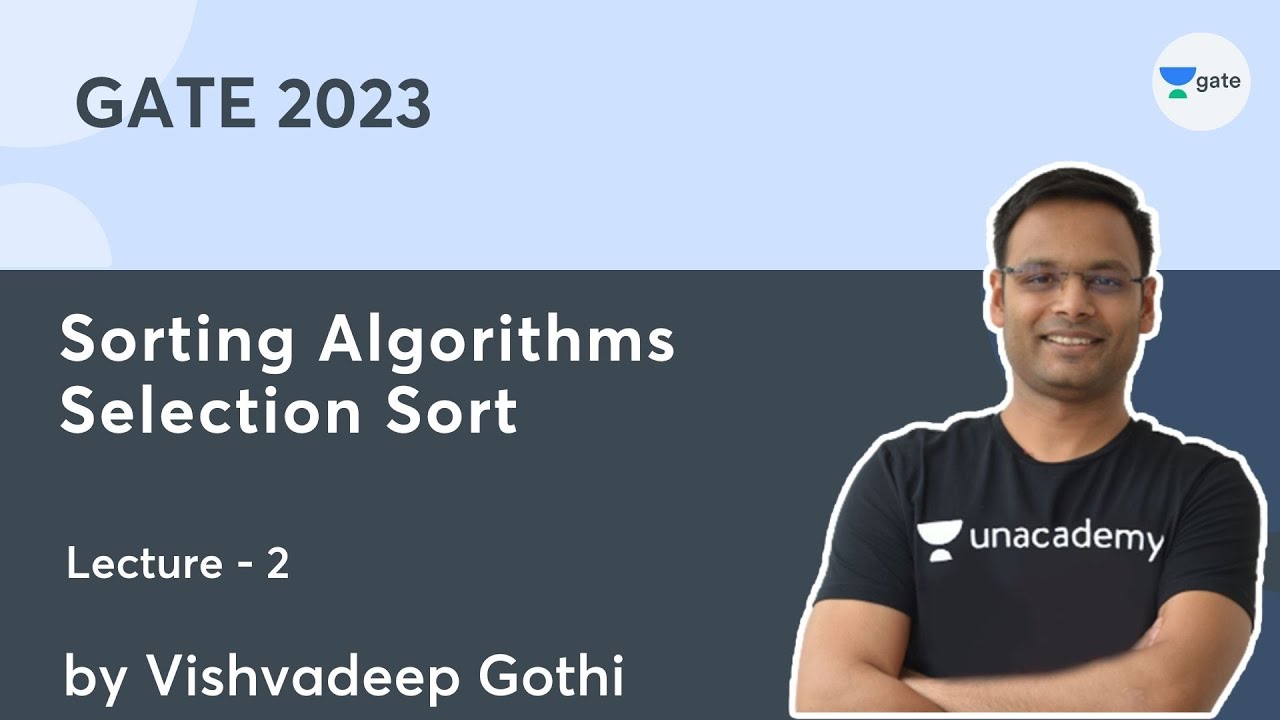 Sorting Algorithms L-2 | Selection Sort | GATE-2023 | Vishvadeep Gothi ...