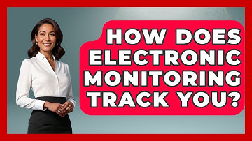 How Does Electronic Monitoring Track You? - Jail & Prison Insider