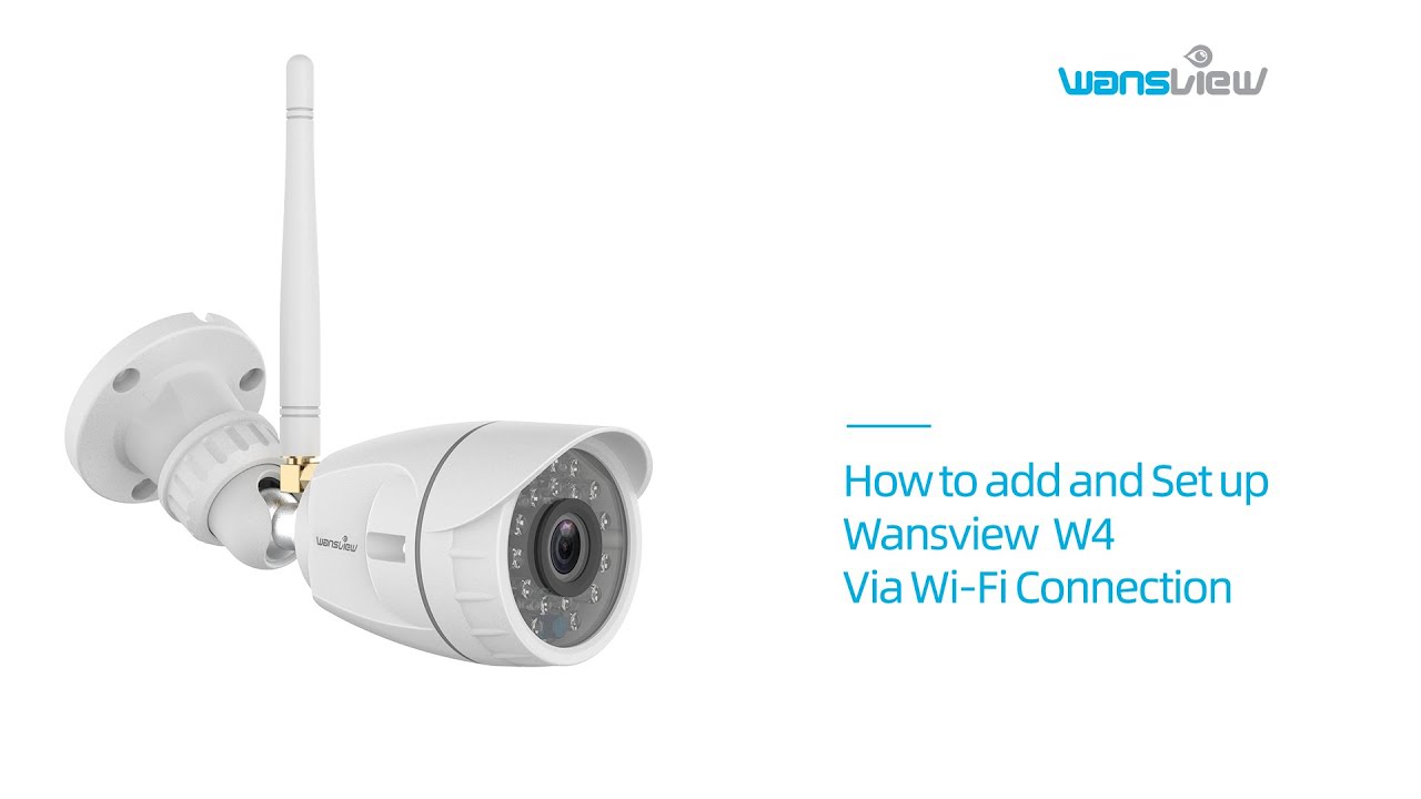Wansview Outdoor Camera W4-How to Add and Setup Camera via WiFi Connection  