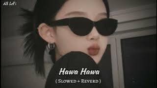 Hawa Hawa (Slowed   Reverd) @ASlofi150
