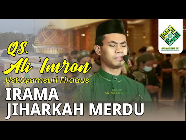 Ustadz Syamsuri Firdaus || QS. Ali 'Imron 102-105 || Irama Jiharkah Merdu class=