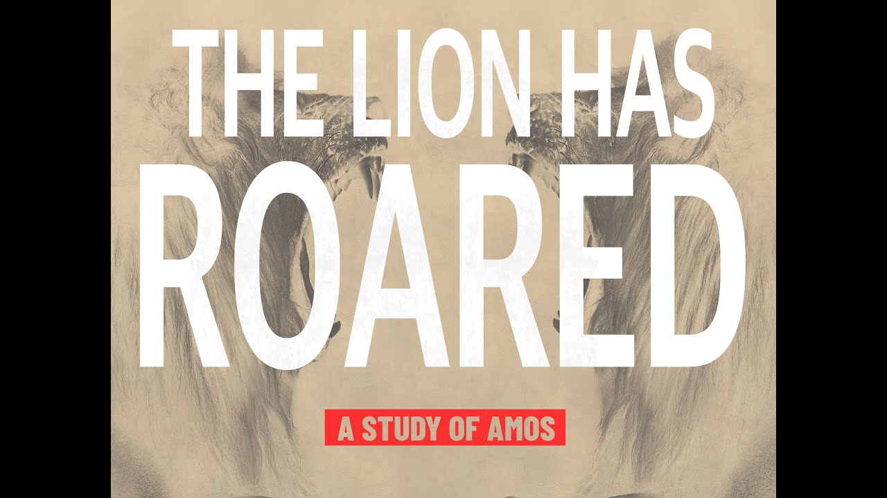 The Lion Roars (Amos)