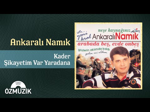 Ankaralı Namık - Kader / Şikayetim Var Yaradana (Official Audio)