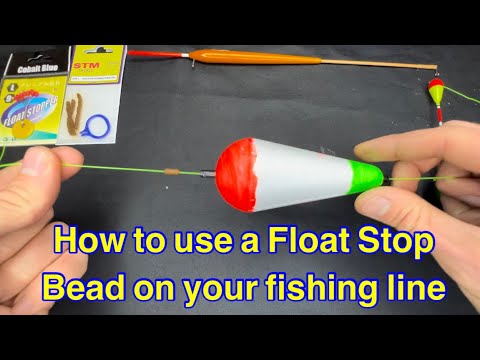 How to use a Float Stop Bead on your fishing line 