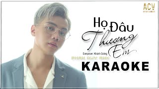 Video thumbnail of "Karaoke | Họ Đâu Thương Em - Phan Duy Anh | Beat Gốc Chuẩn ( Có Bè )"