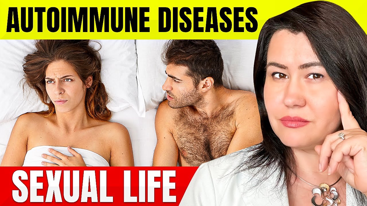 Autoimmune Disease Affecting Your Intimacy? Try This — Transcript