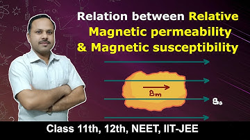 Relation between Relative magnetic permeability & Magnetic susceptibility | 12th Physics #cbse