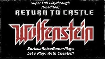 Return To Castle Wolfenstein (Steam) [Full Playthrough with cheats]