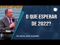 O que esperar de 2022? | Rev. Arival Dias Casimiro | IPP | IPP TV