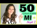 50 COSAS SOBRE MI | STEPH T (Argentina)