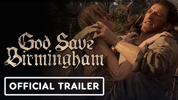 God Save Birmingham - Official Pre-Alpha Trailer