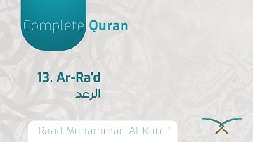13. Surah Ar-Ra`d سورة الرعد - By Raad Muhammad Al Kurdi
