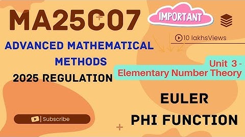 MA25C07 Unit 3 | Euler Phi Function - Euclidean Algorithm Problems 