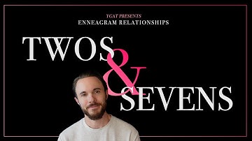 Enneagram Types 2 and 7 in a Relationship Explained