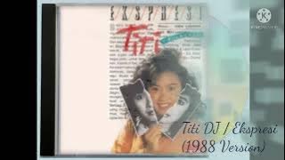 Titi DJ / Ekspresi (1988 Version ) (Digitally Remastered Audio / 1988)