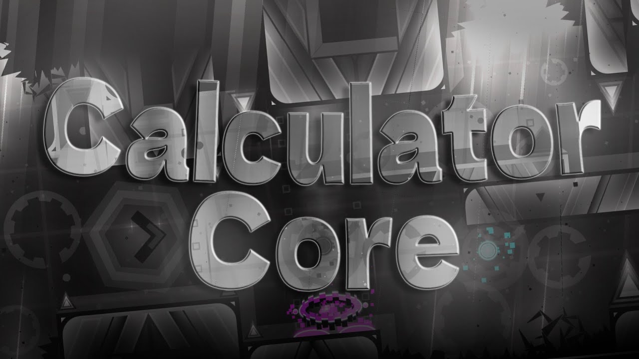 Calculator Core 100% (Top 110 Extreme Demon) by Walroose & more - YouTube