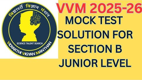 Mock test solution of vvm of section B for junior level #vidyarthivigyanmanthan #2025 #howto #prepar