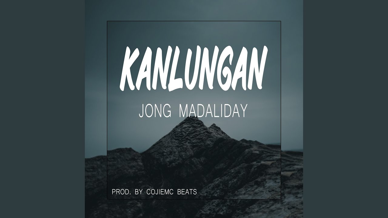 Kanlungan feat Jong Madaliday