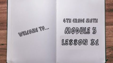 4th Grade: Module 5 - Lesson 31