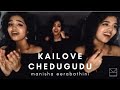 Kailove chedugudu  manisha eerabathini