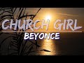 Beyoncé - CHURCH GIRL (Clean) (Lyrics) - Audio at 192khz, 4k Video