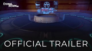 Eternal Return 1.0 | Official Trailer