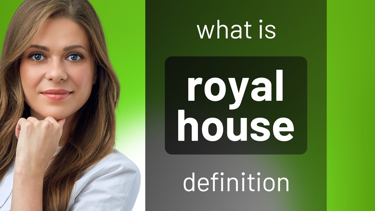 Royal house — what is ROYAL HOUSE meaning