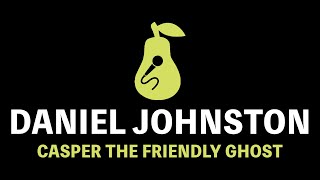 Daniel Johnston - Casper the Friendly Ghost (Karaoke) Resimi