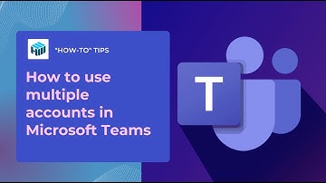 How to Use Microsoft Teams Multiple Accounts